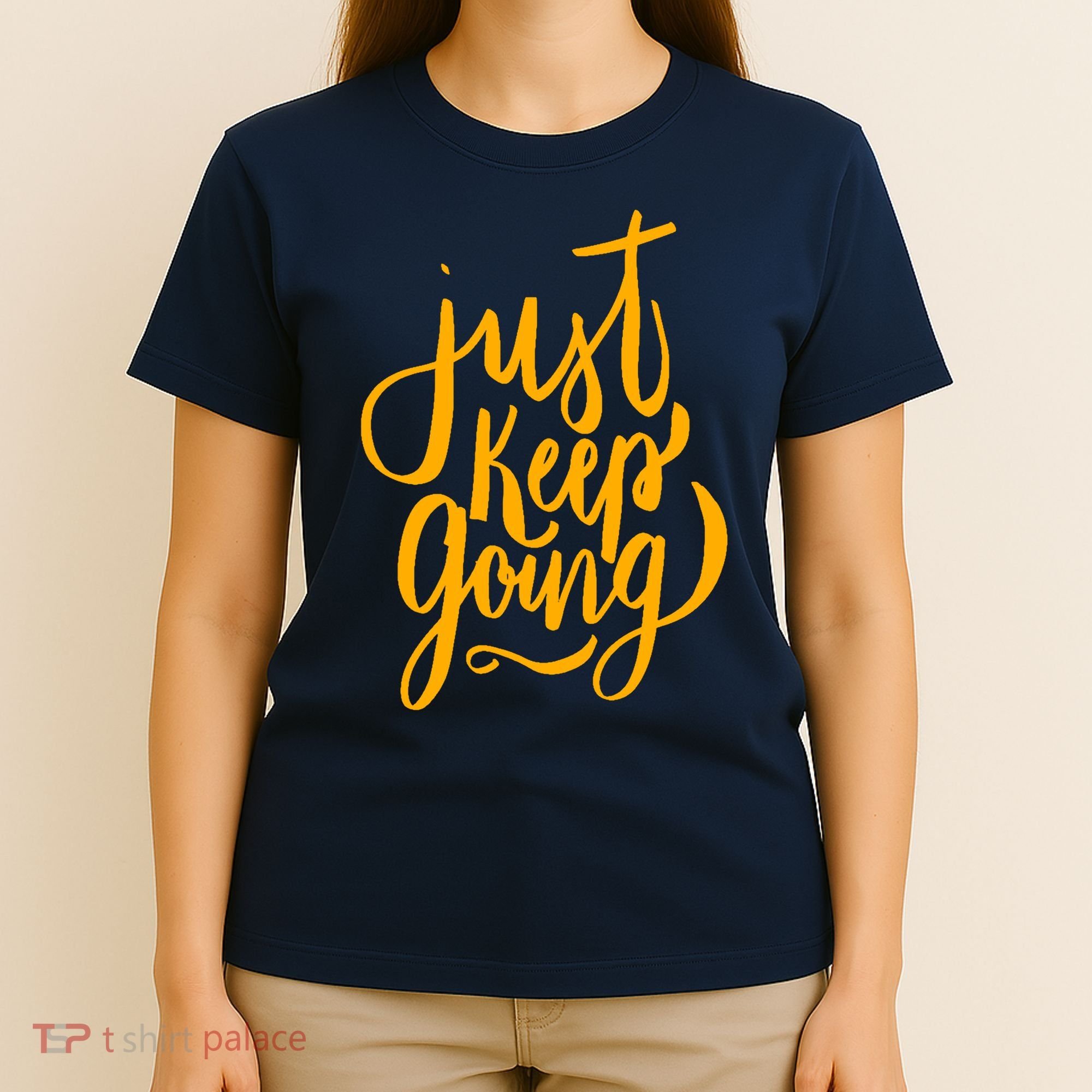 Just Keep Going Motivational Quote T-Shirt