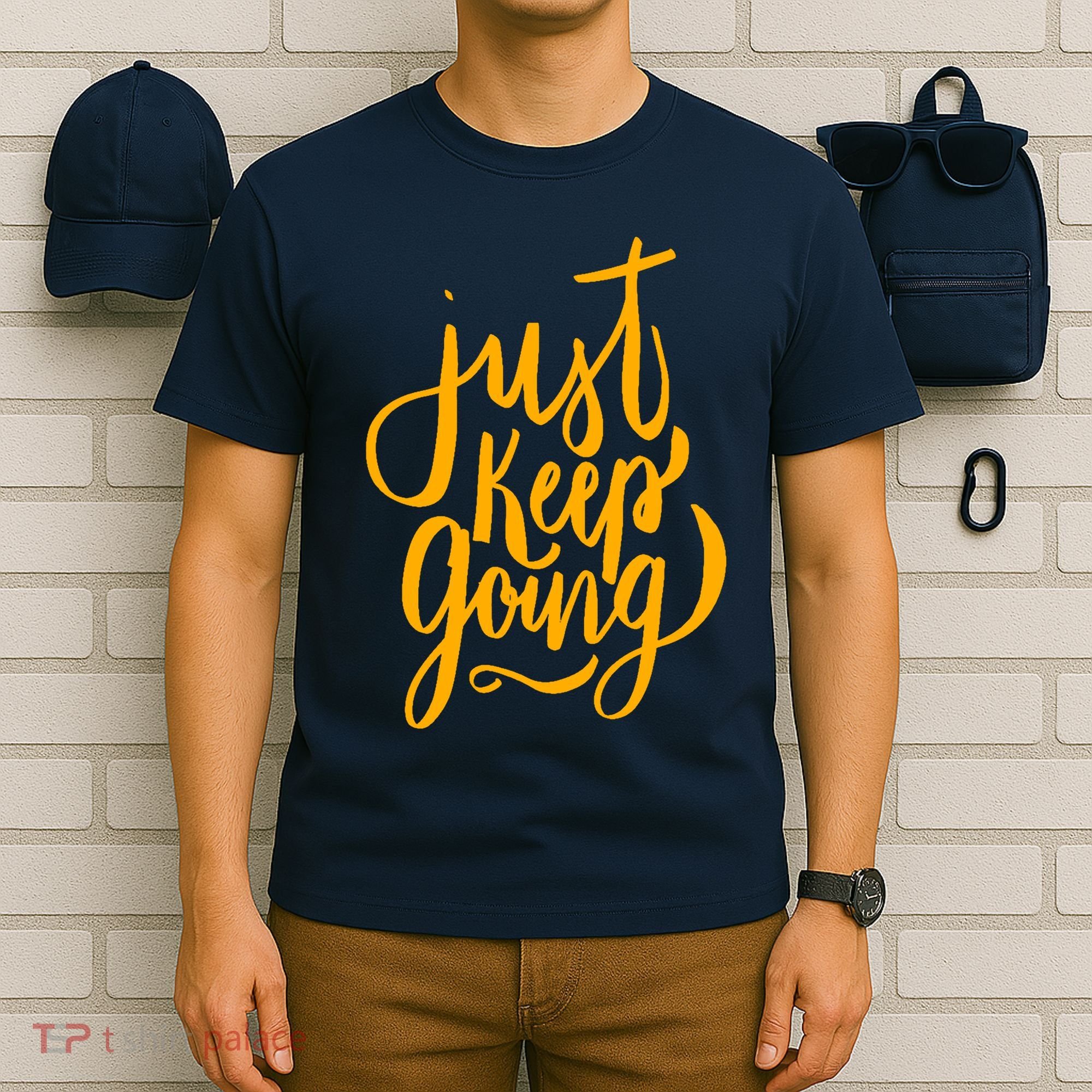 Just Keep Going Motivational Quote T-Shirt