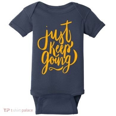 Just Keep Going Motivational Quote Baby Bodysuit