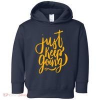 Just Keep Going Motivational Quote Toddler Hoodie thumb 0