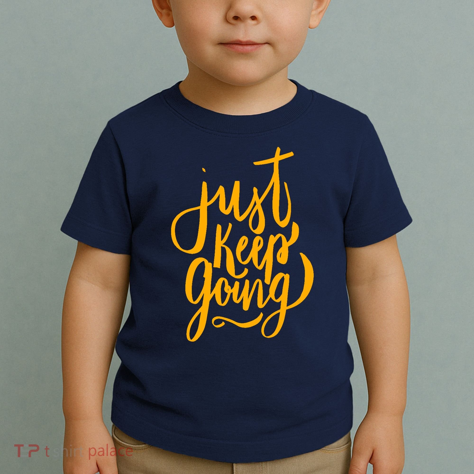 Just Keep Going Motivational Quote Toddler T-Shirt