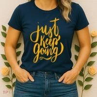 Just Keep Going Motivational Quote Women's T-Shirt thumb 2