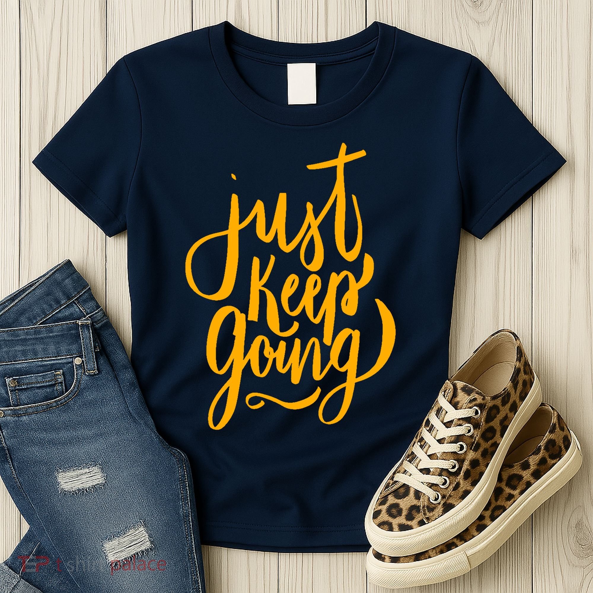 Just Keep Going Motivational Quote Women's T-Shirt