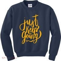 Just Keep Going Motivational Quote Kids Sweatshirt thumb 0