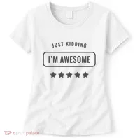 Just Kidding I'm Awesome Women's T-Shirt thumb 0