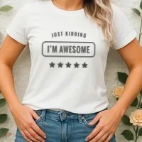 Just Kidding I'm Awesome Women's T-Shirt thumb 2