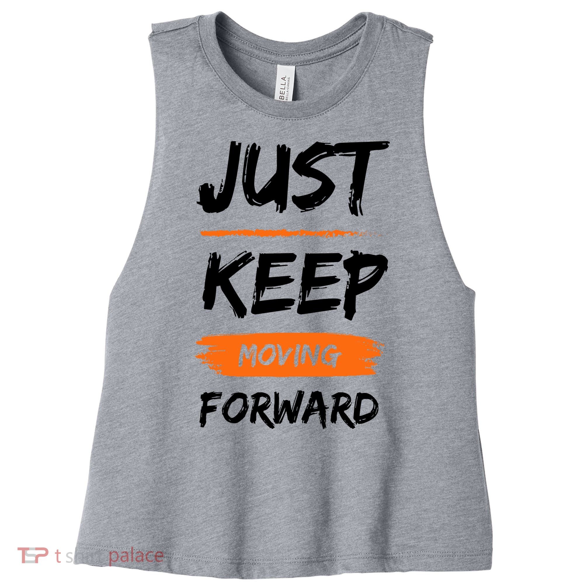 Just Keep Moving Forward Motivational Quote Women's Racerback Cropped Tank