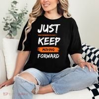 Just Keep Moving Forward Motivational Quote Comfort Colors T-Shirt thumb 2