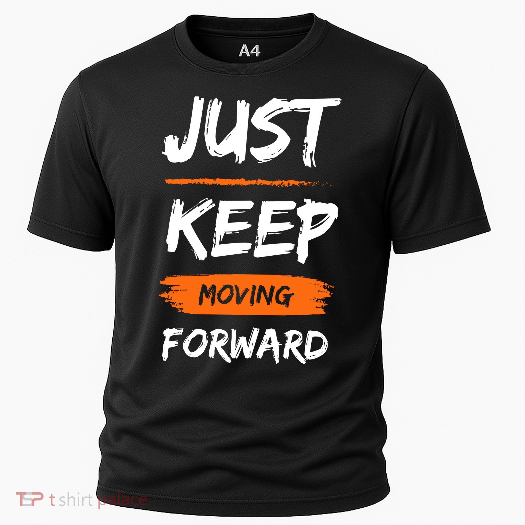 Just Keep Moving Forward Motivational Quote Cooling Performance Crew T-Shirt
