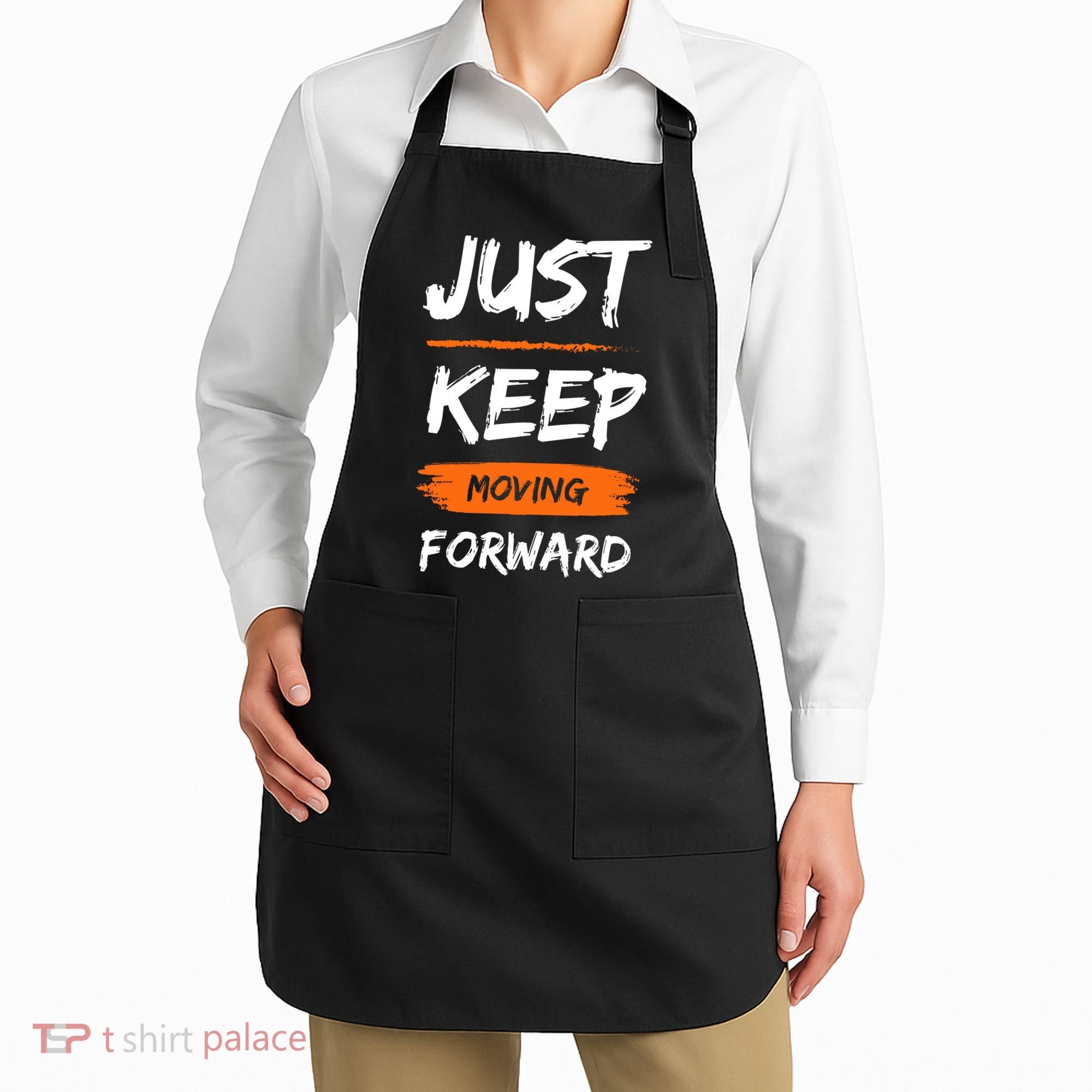 Just Keep Moving Forward Motivational Quote Apron