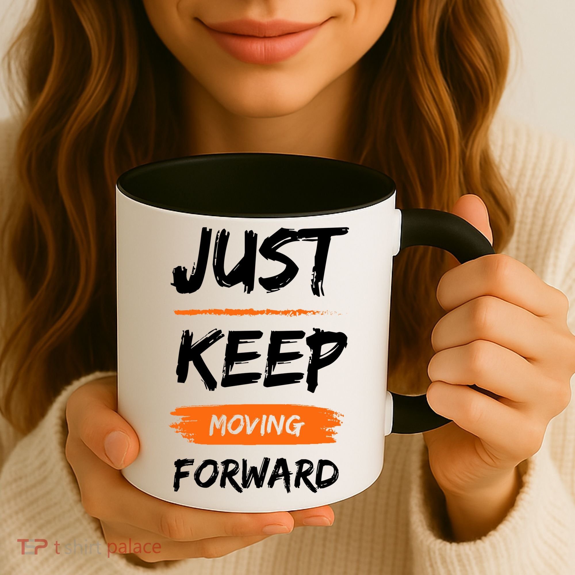 Just Keep Moving Forward Motivational Quote Coffee Mug
