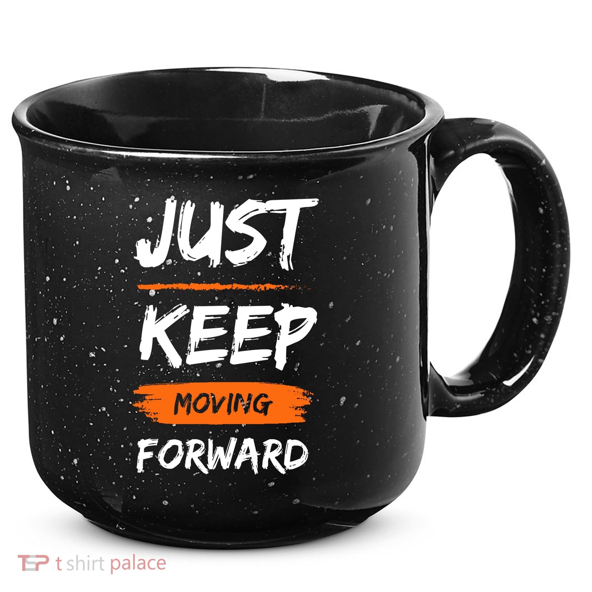 Just Keep Moving Forward Motivational Quote 15oz Campfire Ceramic Mug