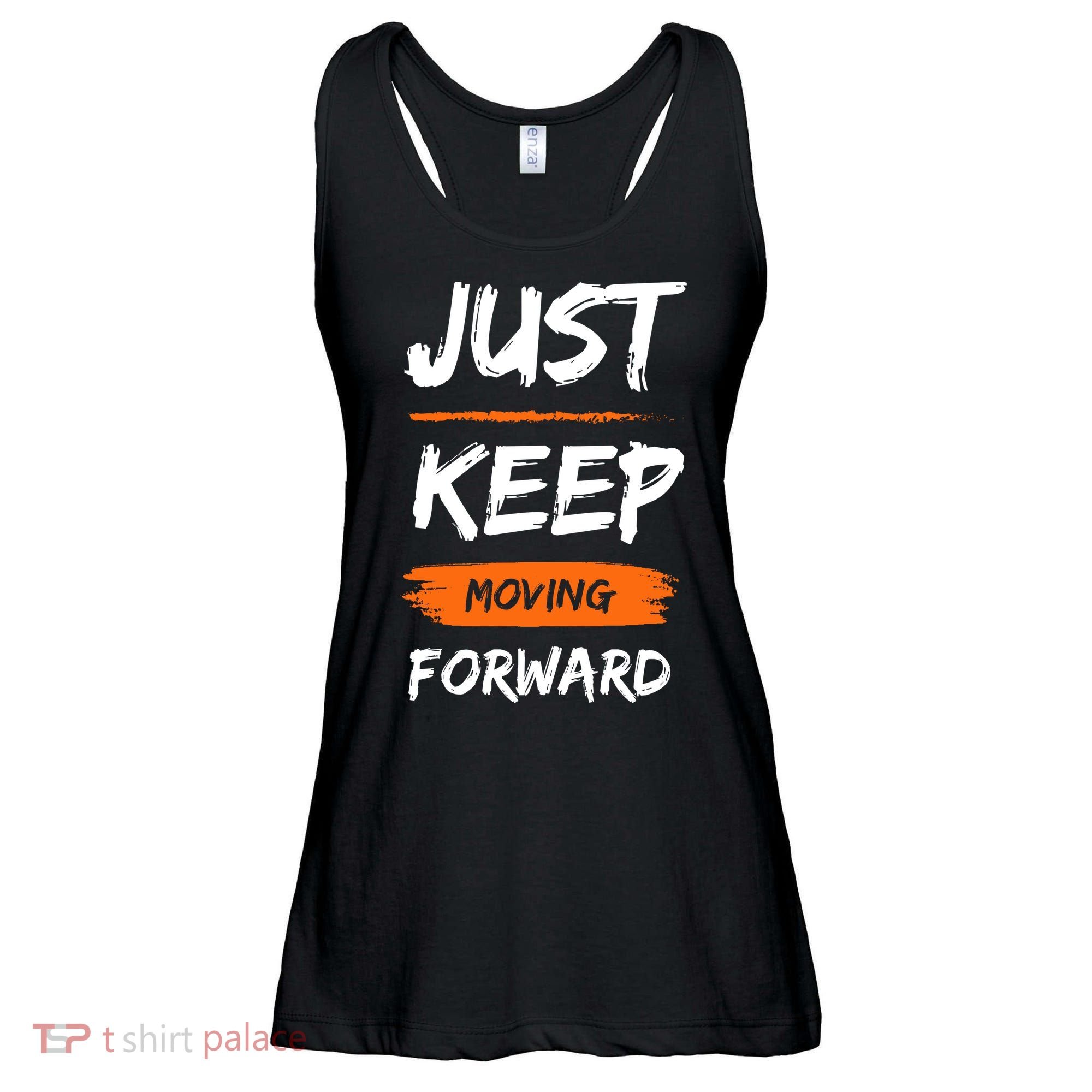 Just Keep Moving Forward Motivational Quote Ladies Essential Flowy Tank