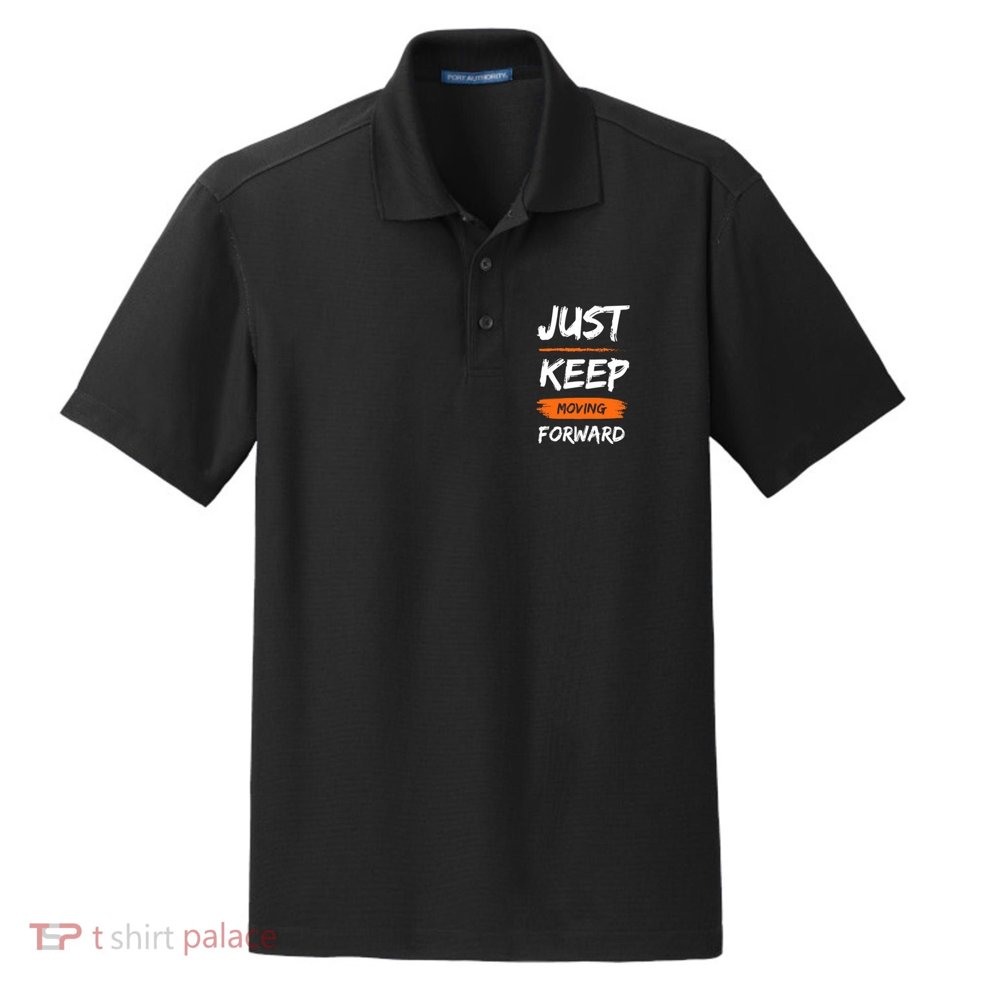 Just Keep Moving Forward Motivational Quote Dry Zone Grid Polo