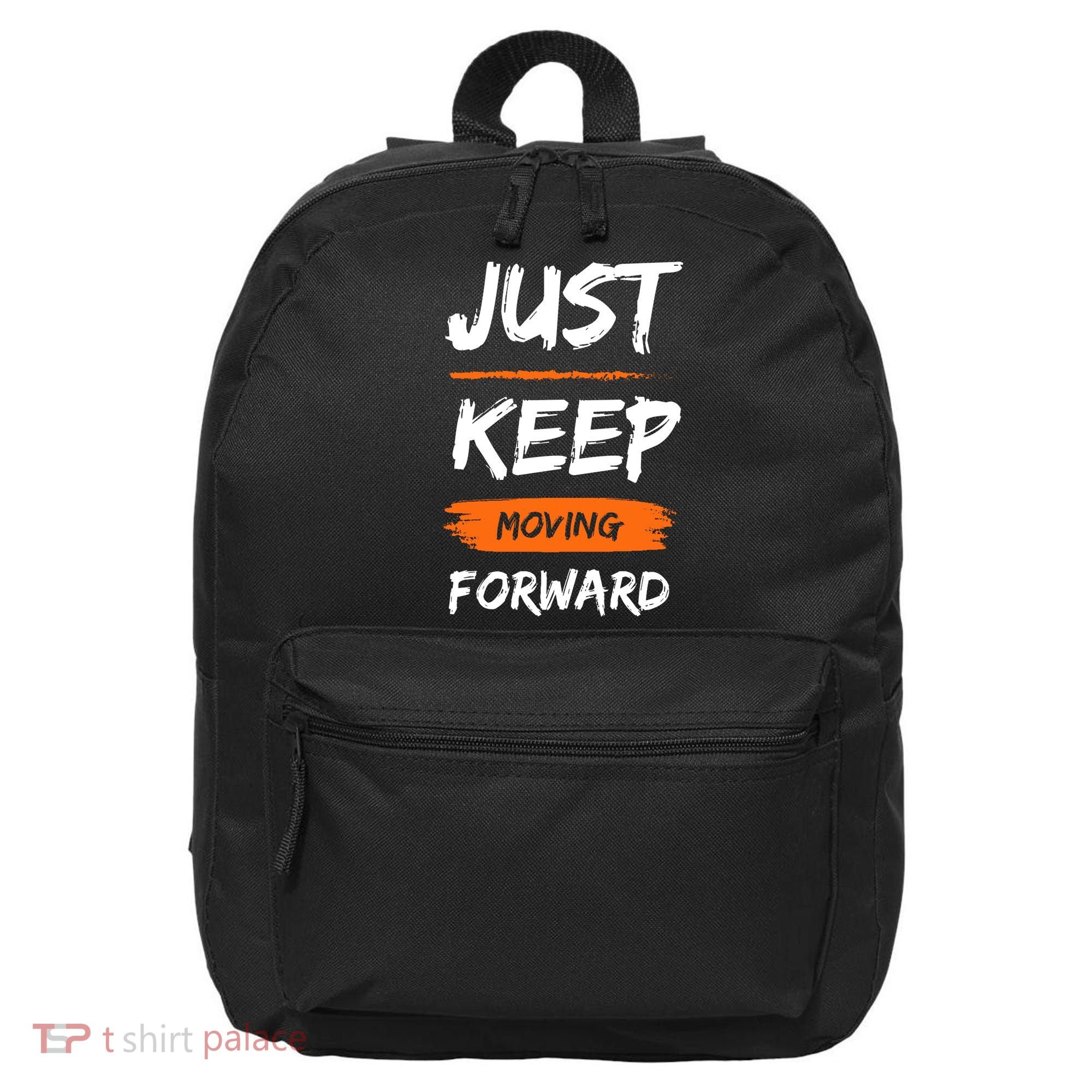 Just Keep Moving Forward Motivational Quote 16 in Basic Backpack
