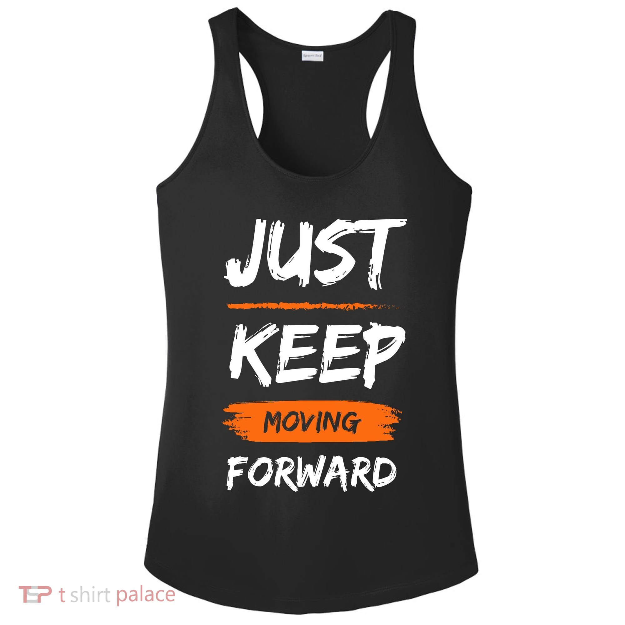 Just Keep Moving Forward Motivational Quote Ladies PosiCharge Competitor Racerback Tank