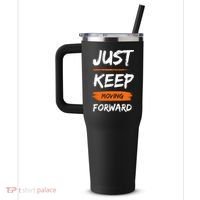Just Keep Moving Forward Motivational Quote 40oz Vacuum Insulated Stainless Steel Travel Tumbler thumb 2