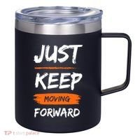 Just Keep Moving Forward Motivational Quote 12oz Stainless Steel Coffee Mug thumb 0