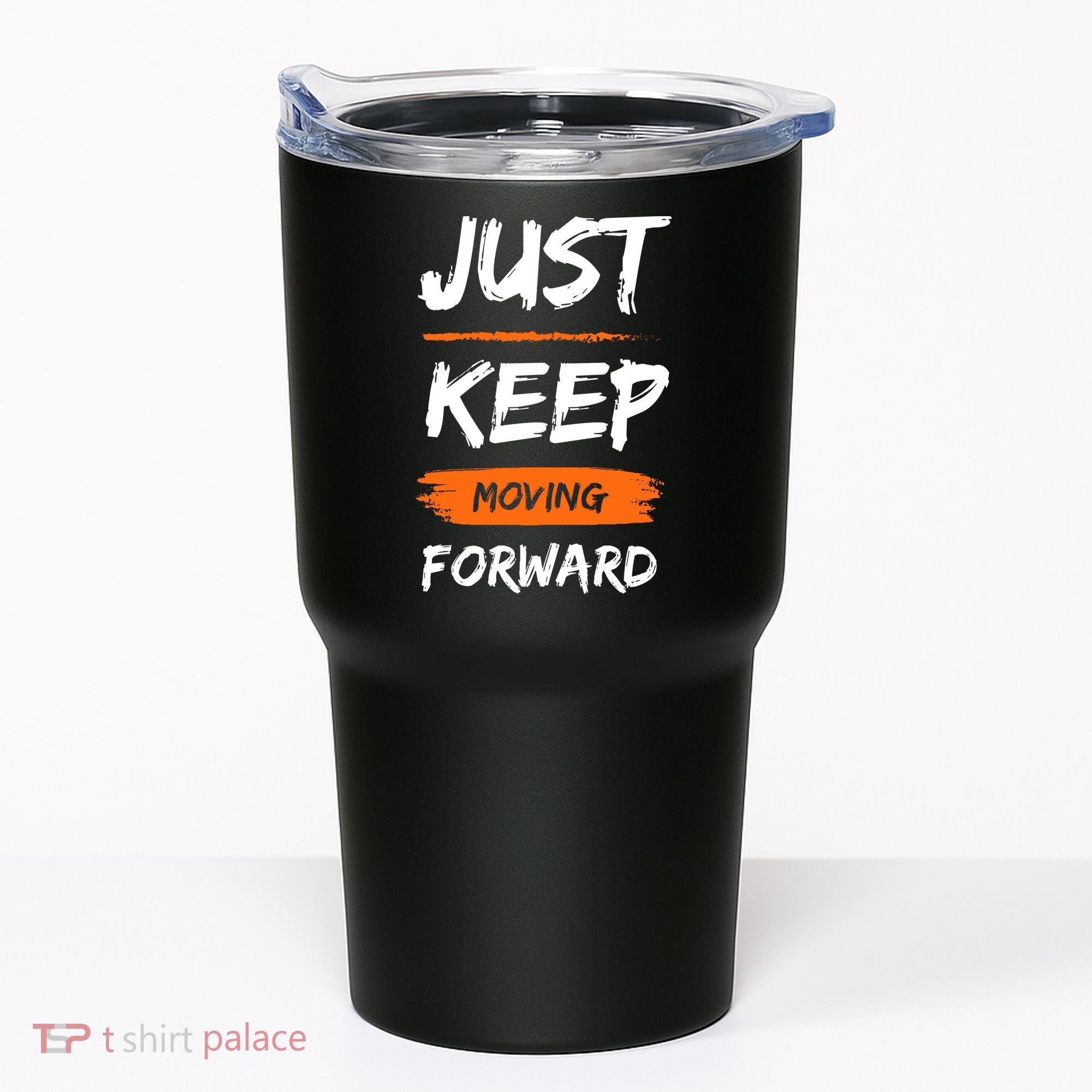 Just Keep Moving Forward Motivational Quote Tumbler