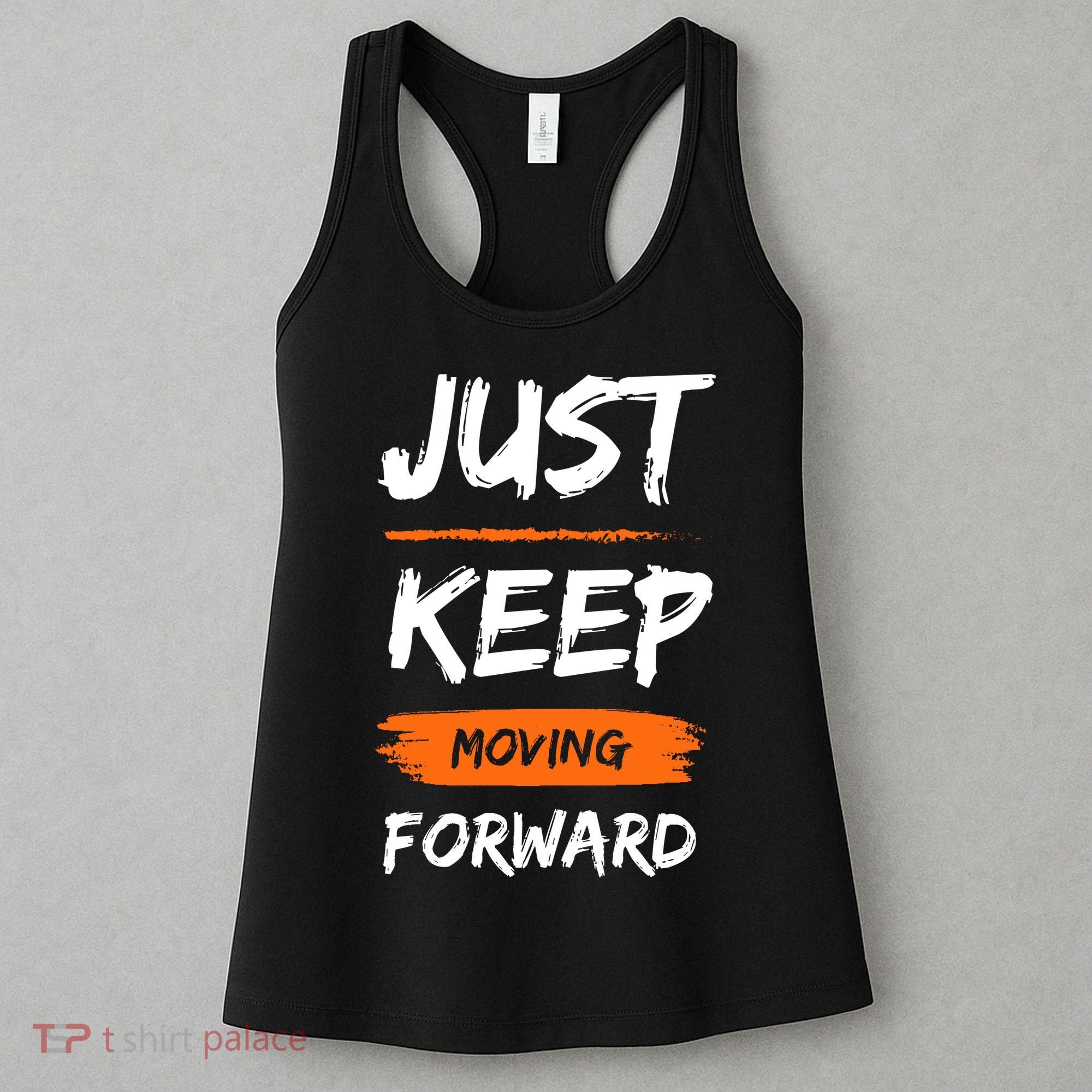 Just Keep Moving Forward Motivational Quote Women's Tank Top