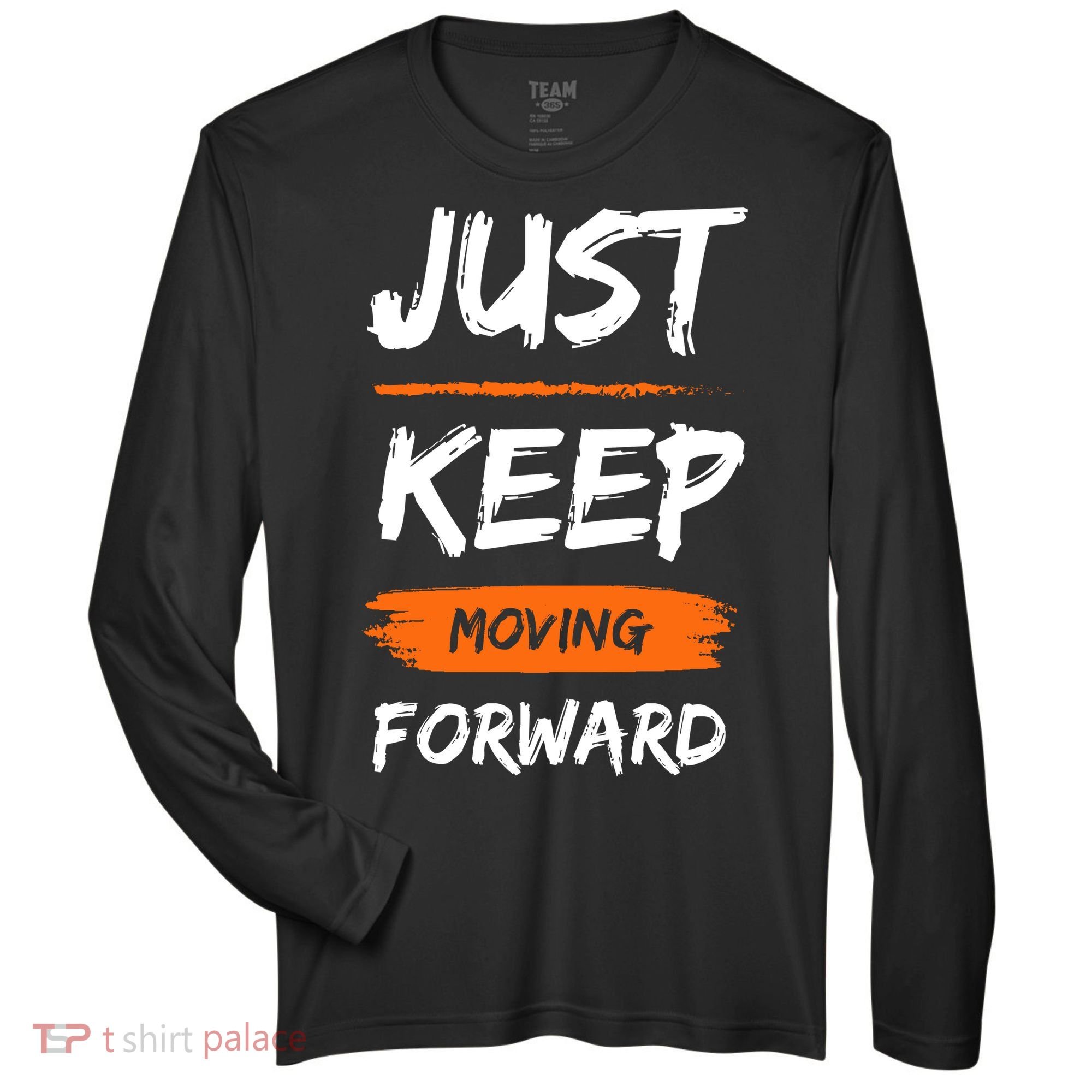 Just Keep Moving Forward Motivational Quote Zone Performance Long-Sleeve T-Shirt