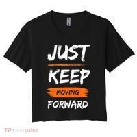 Just Keep Moving Forward Motivational Quote Women's Crop Top Tee thumb 0