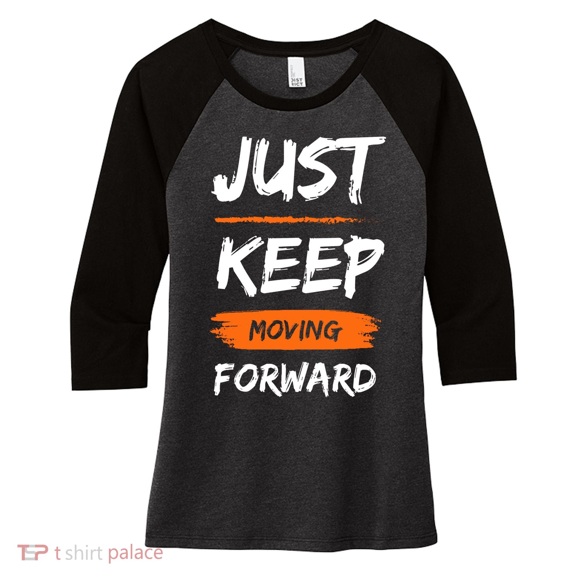 Just Keep Moving Forward Motivational Quote Women's Tri-Blend 3/4-Sleeve Raglan Shirt