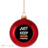 Just Keep Moving Forward Motivational Quote Plastic Christmas Ball Ornament thumb 0