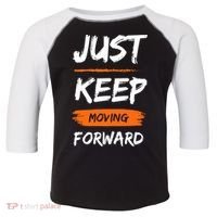 Just Keep Moving Forward Motivational Quote Toddler Fine Jersey T-Shirt thumb 0