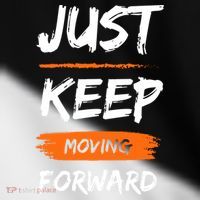 Just Keep Moving Forward Motivational Quote Toddler Fine Jersey T-Shirt thumb 2
