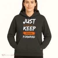 Just Keep Moving Forward Motivational Quote Hoodie thumb 5