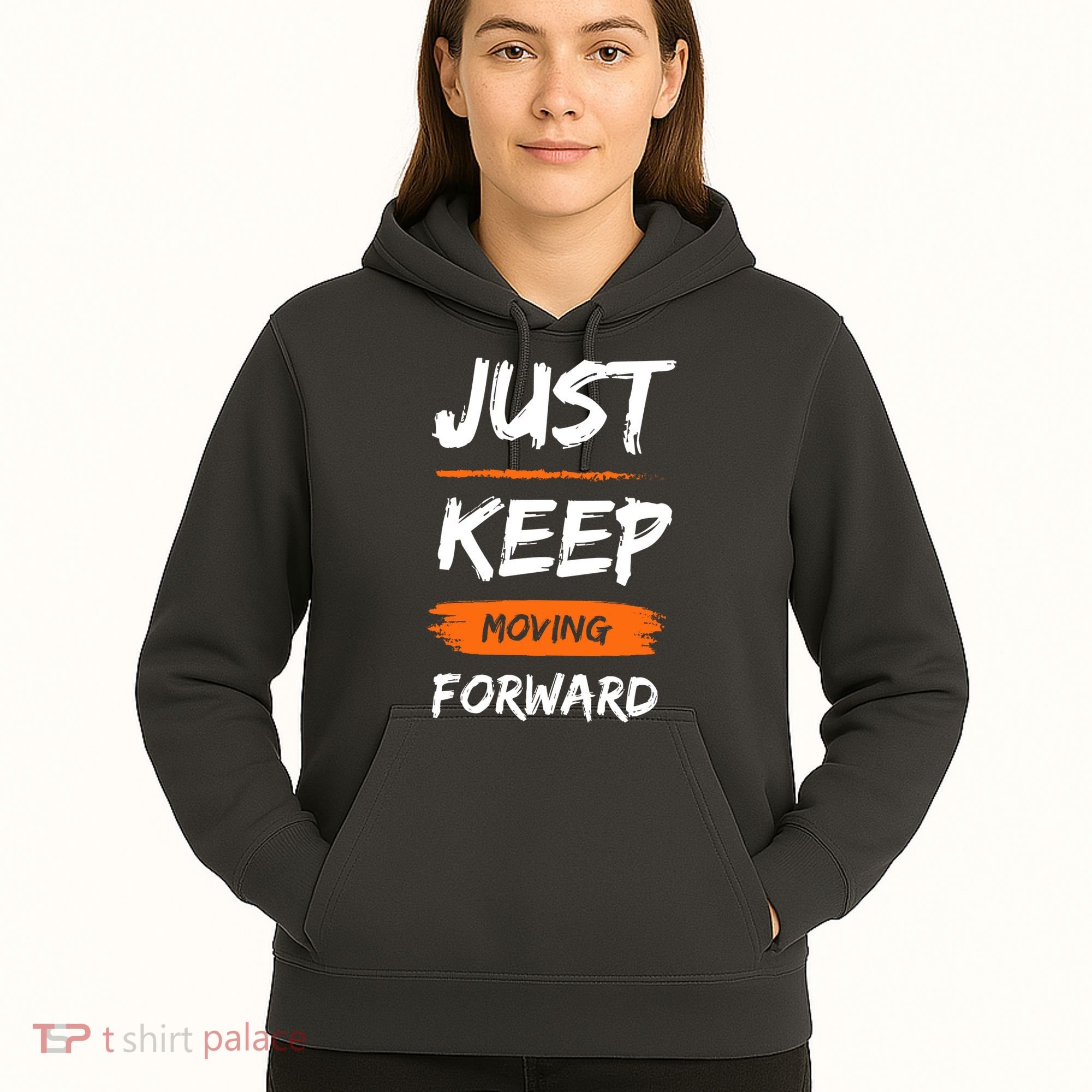 Just Keep Moving Forward Motivational Quote Hoodie