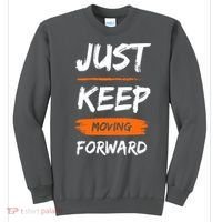 Just Keep Moving Forward Motivational Quote Sweatshirt thumb 0