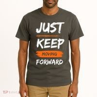 Just Keep Moving Forward Motivational Quote Tall T-Shirt thumb 2