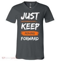 Just Keep Moving Forward Motivational Quote V-Neck T-Shirt thumb 0