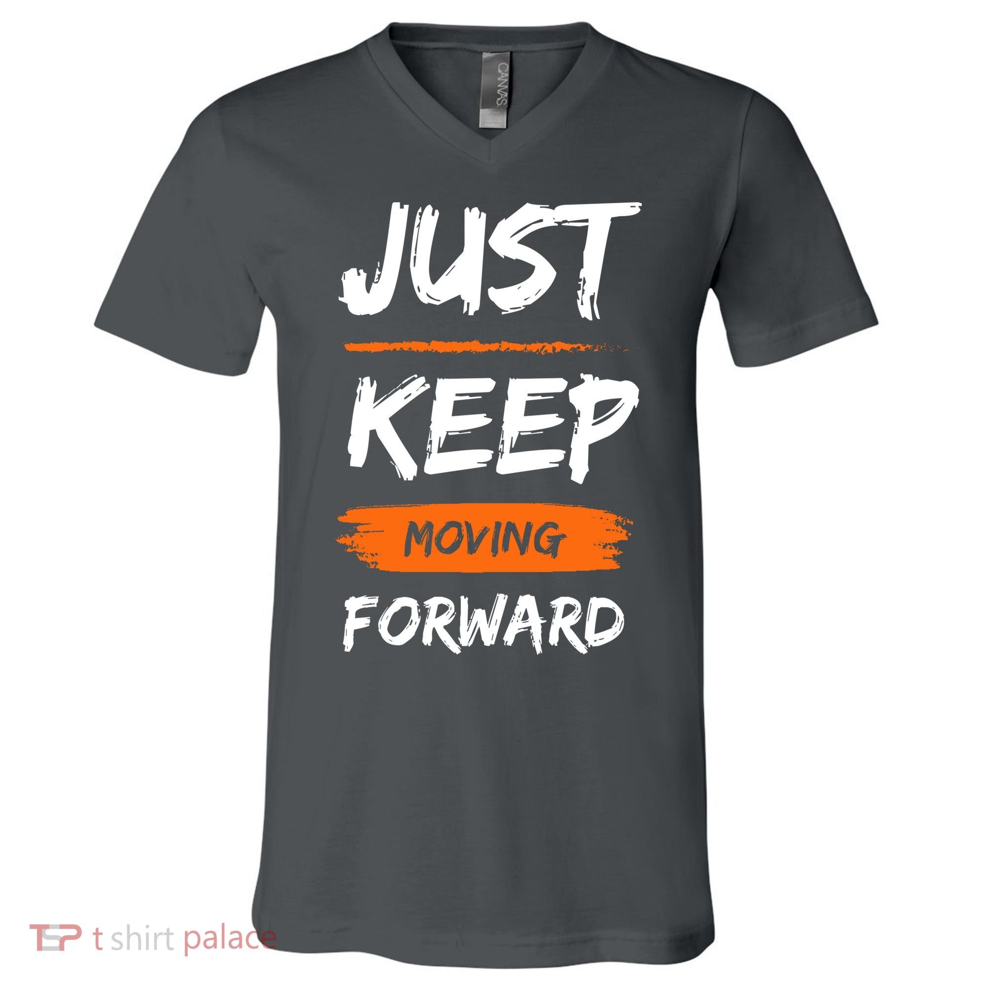 Just Keep Moving Forward Motivational Quote V-Neck T-Shirt