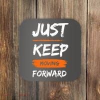 Just Keep Moving Forward Motivational Quote Coaster thumb 0