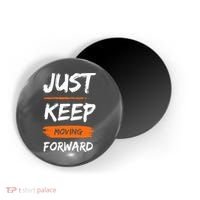 Just Keep Moving Forward Motivational Quote Magnet thumb 0