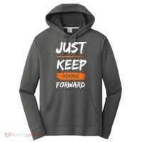 Just Keep Moving Forward Motivational Quote Performance Fleece Hoodie thumb 0
