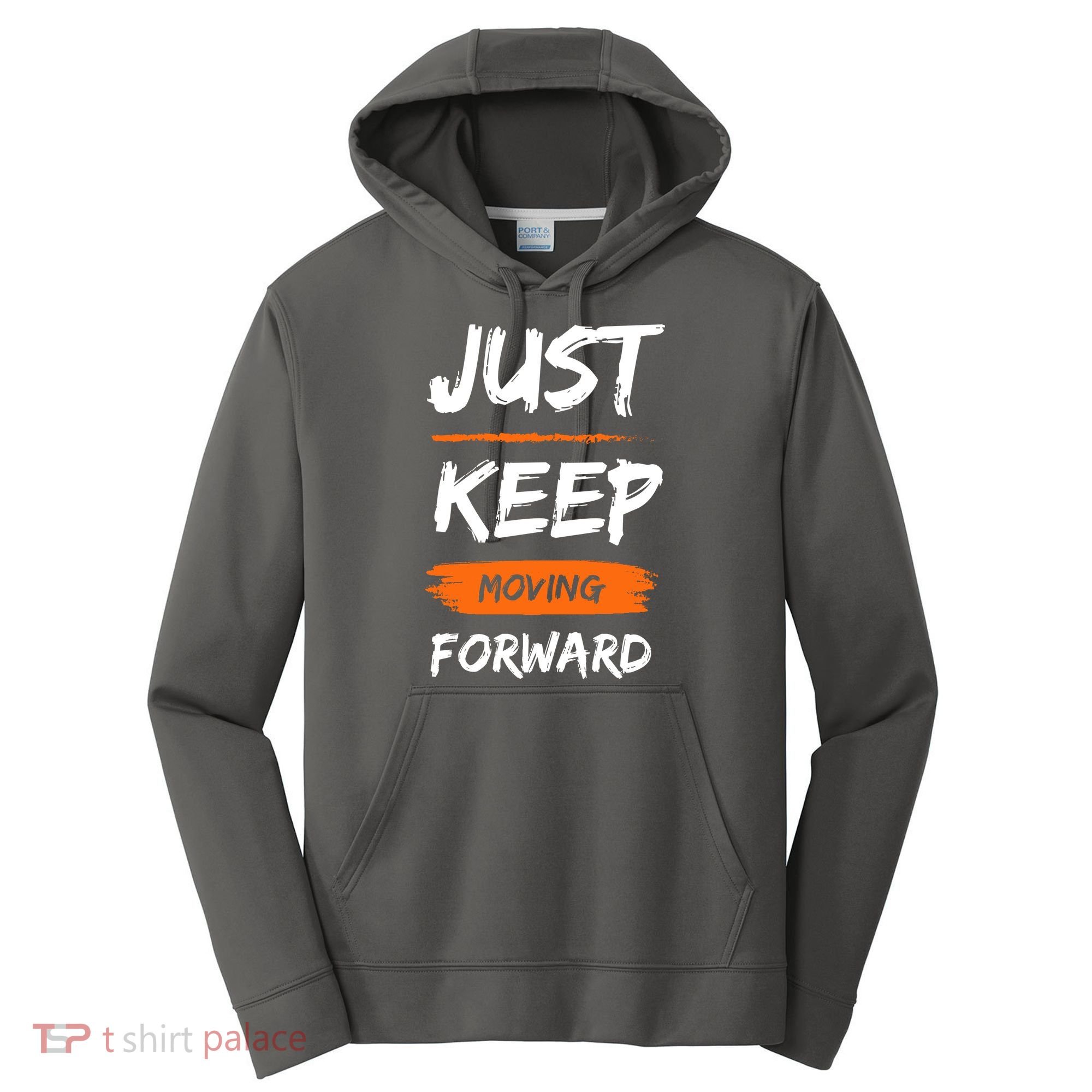 Just Keep Moving Forward Motivational Quote Performance Fleece Hoodie