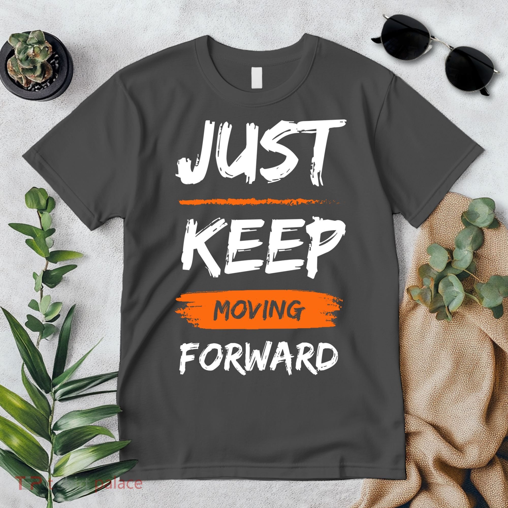 Just Keep Moving Forward Motivational Quote Premium T-Shirt