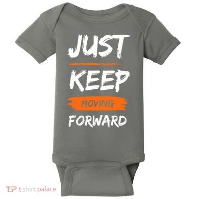 Just Keep Moving Forward Motivational Quote Baby Bodysuit