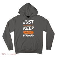 Just Keep Moving Forward Motivational Quote Tall Hoodie thumb 0