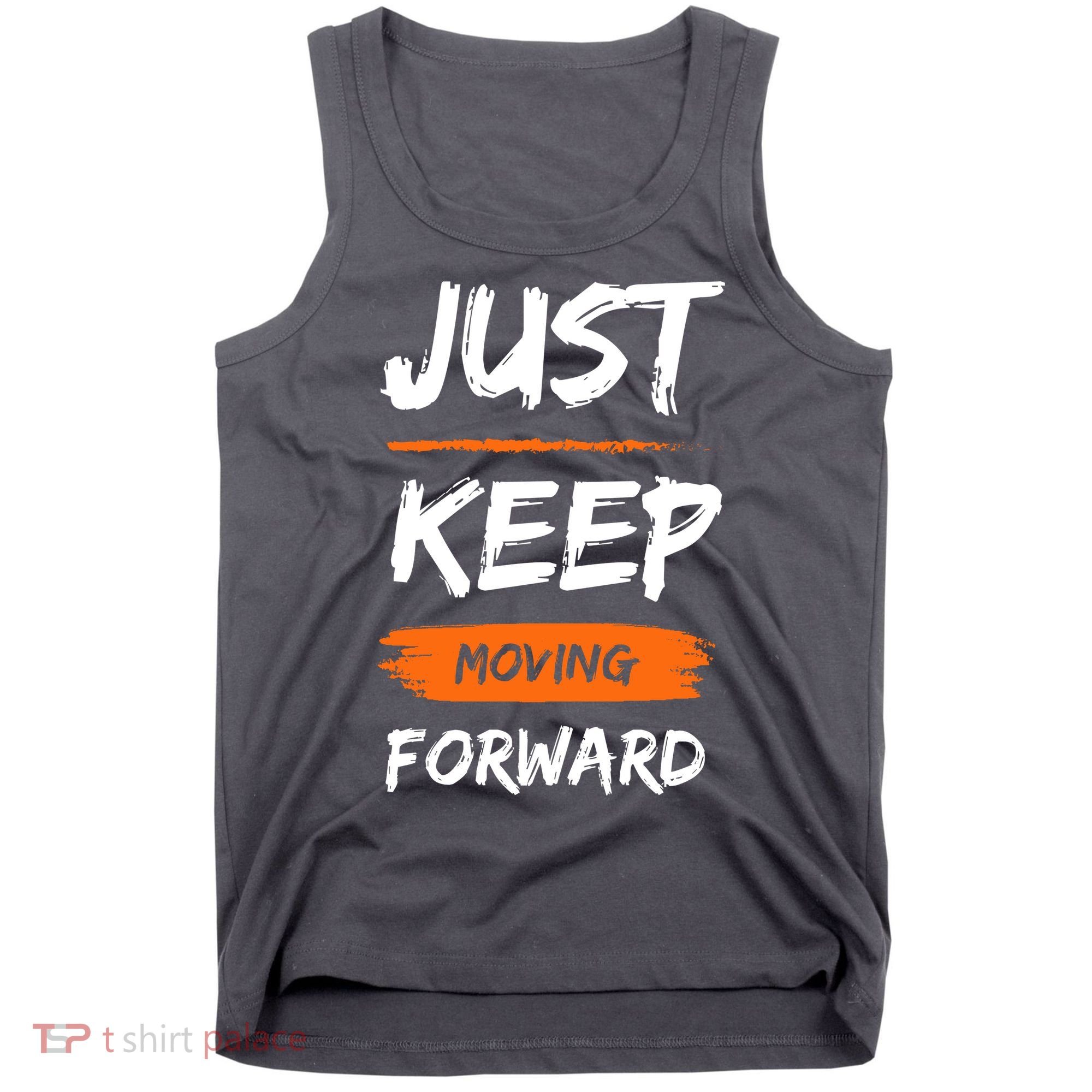 Just Keep Moving Forward Motivational Quote Tank Top