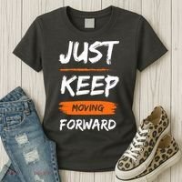 Just Keep Moving Forward Motivational Quote Women's T-Shirt thumb 3