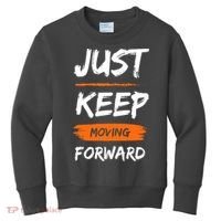 Just Keep Moving Forward Motivational Quote Kids Sweatshirt thumb 0
