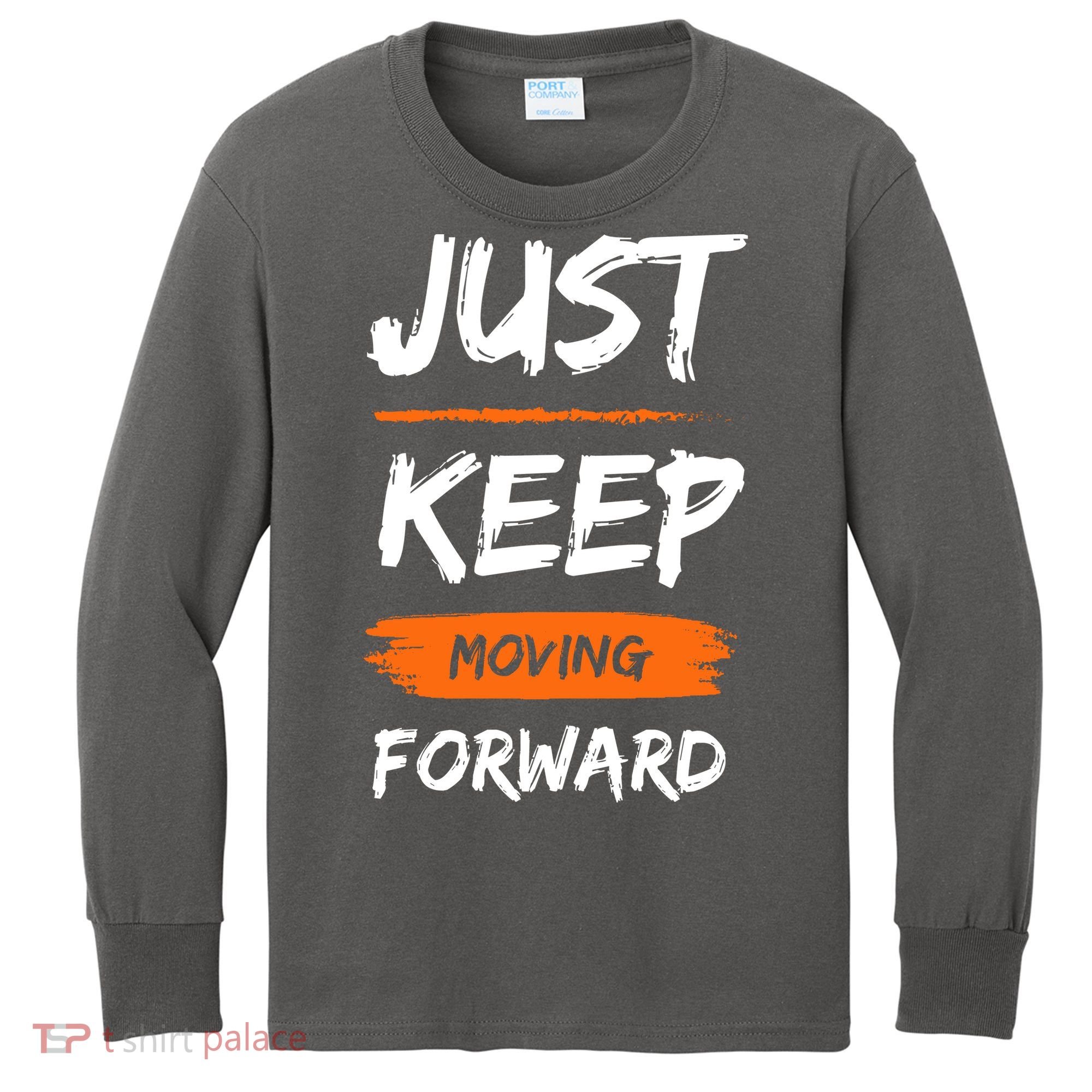 Just Keep Moving Forward Motivational Quote Kids Long Sleeve Shirt