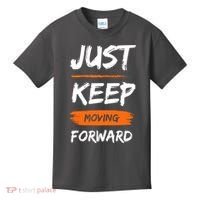 Just Keep Moving Forward Motivational Quote Kids T-Shirt thumb 0