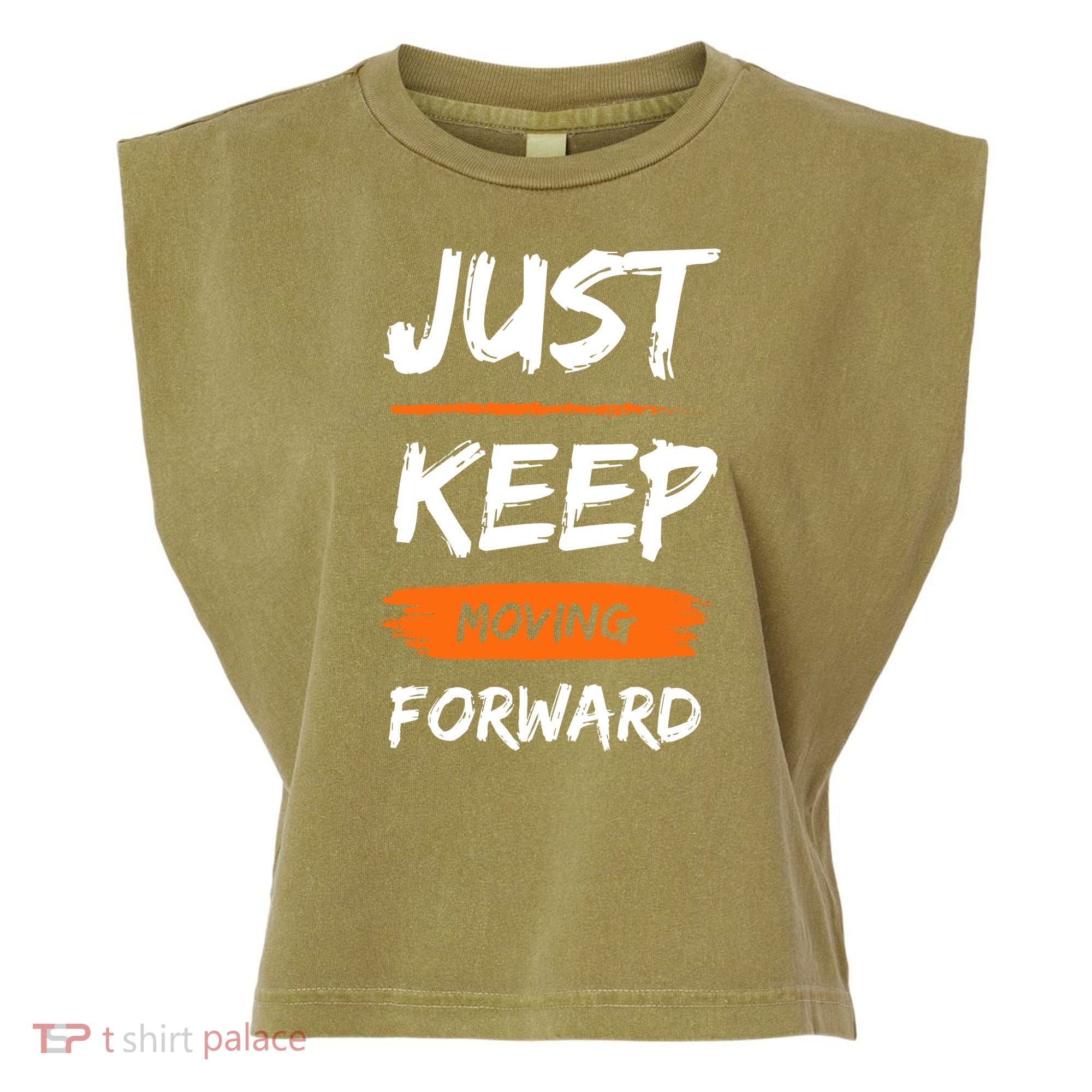 Just Keep Moving Forward Motivational Quote Garment-Dyed Women's Muscle Tee