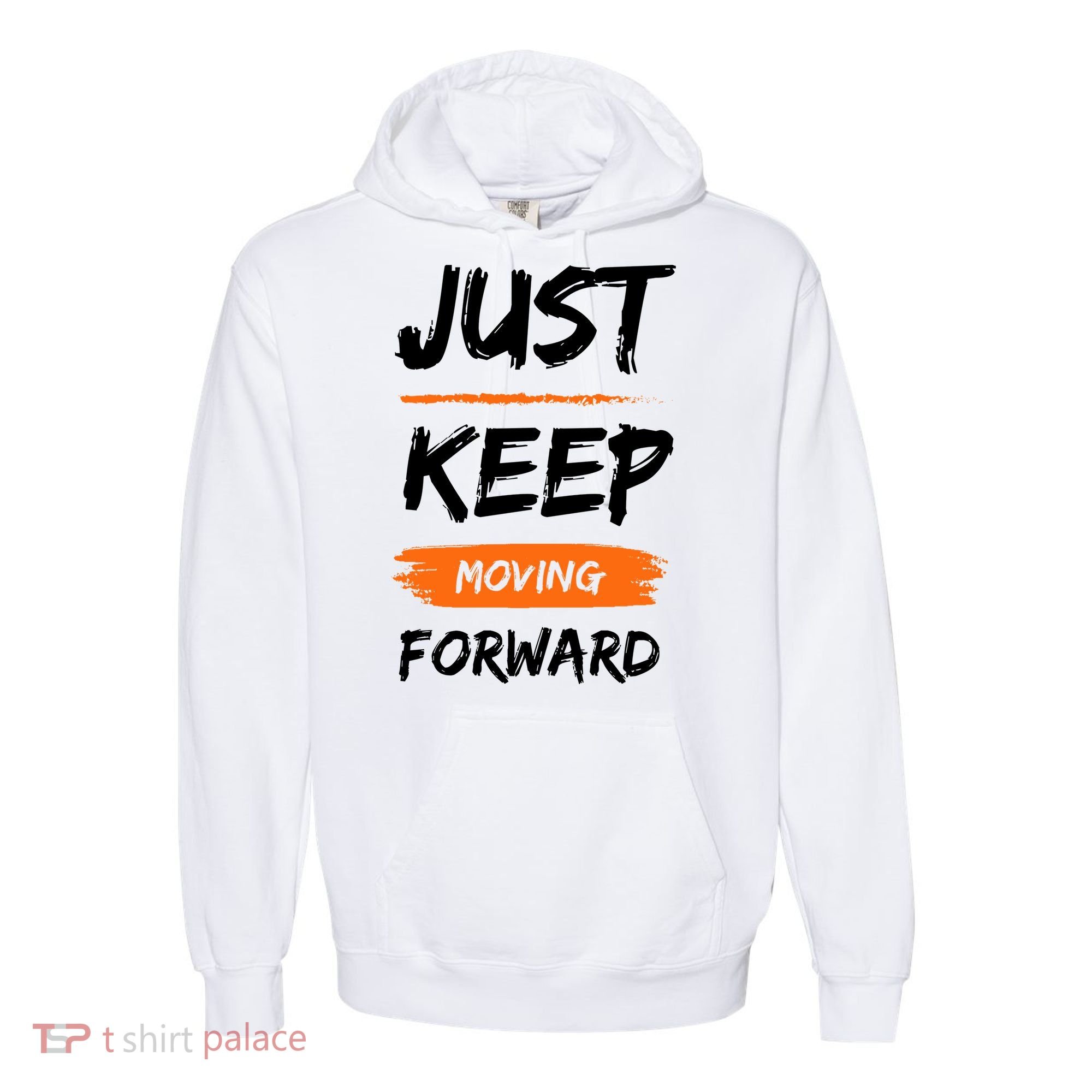 Just Keep Moving Forward Motivational Quote Comfort Colors Garment-Dyed Hooded Sweatshirt